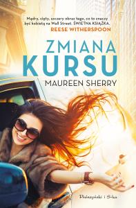 Zmiana kursu. Autor: Maureen Sherry. Dobreksiazki.pl Okładka książki Zmiana kursu