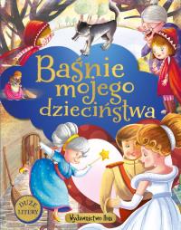 Baśnie mojego dzieciństwa. Autor: Opracowanie zbiorowe. Dobreksiazki.pl Okładka książki Baśnie mojego dzieciństwa