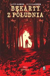 Bękarty z południa T.4 Motywacja. Autor: Jason Latour. Dobreksiazki.pl Okładka książki Bękarty z południa T.4 Motywacja