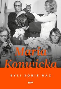 Byli sobie raz. Autor: Maria Konwicka. Dobreksiazki.pl Okładka książki Byli sobie raz