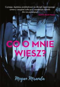 Co o mnie wiesz?. Autor: Megan Miranda. Dobreksiazki.pl Okładka książki Co o mnie wiesz?