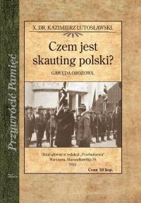 Czem jest skauting polski? Gawęda obozowa. Autor: ks. dr. Kazimierz Lutosławski. Dobreksiazki.pl Okładka książki Czem jest skauting polski? Gawęda obozowa