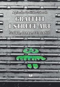 Grafitti i street art. Autor: Gralińska-Toborek Agnieszka. Dobreksiazki.pl Okładka książki Grafitti i street art