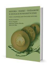Historia - pamięć - tożsamość w edukacji humanistycznej. Wydawca: Libron. Dobreksiazki.pl Opakowanie Historia - pamięć - tożsamość w edukacji humanistycznej