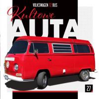 Kultowe Auta T.27 Volkswagen T2 Bus. Autor: Opracowanie zbiorowe. Dobreksiazki.pl Okładka książki Kultowe Auta T.27 Volkswagen T2 Bus