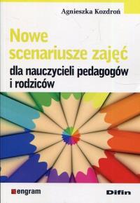 Nowe scenariusze zajęć dla nauczycieli.... Autor: Kozdroń Agnieszka. Dobreksiazki.pl Okładka książki Nowe scenariusze zajęć dla nauczycieli...