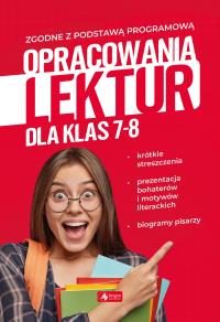 Opracowania lektur dla klas 7-8. Autor: Zioła-Zemczak Katarzyna, ANNA LASEK. Dobreksiazki.pl Okładka książki Opracowania lektur dla klas 7-8