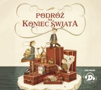 Podróż na koniec świata - Audiobook. Autor: Nicholas Gannon. Dobreksiazki.pl Okładka książki Podróż na koniec świata - Audiobook