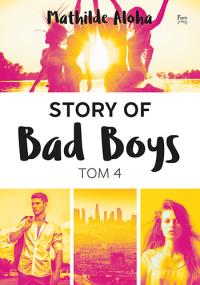 Story of Bad Boys 4. Autor: Aloha Mathilde. Dobreksiazki.pl Okładka książki Story of Bad Boys 4