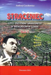 Straceniec Tom 1. Autor: Czechowicz A.. Dobreksiazki.pl Okładka książki Straceniec Tom 1