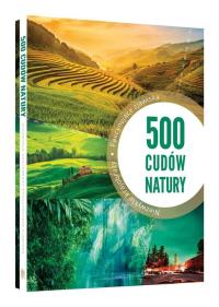 500 cudów natury. Autor: Opracowanie zbiorowe. Dobreksiazki.pl Okładka książki 500 cudów natury