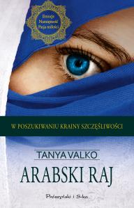 Arabski raj. Autor: Tanya Valko. Dobreksiazki.pl Okładka książki Arabski raj