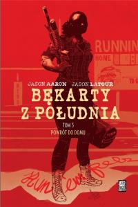 Bękarty z południa T.3 Powrót do domu. Autor: Jason Aaron, Jason Latour. Dobreksiazki.pl Okładka książki Bękarty z południa T.3 Powrót do domu