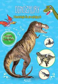 DINOZAURY PALEONTOLOGIA DLA POCZĄTKUJĄCYCH ZŁÓŻ MODELE I ZBADAJ DINOZAURY. Autor: Opracowanie zbiorowe. Dobreksiazki.pl Okładka książki DINOZAURY PALEONTOLOGIA DLA POCZĄTKUJĄCYCH ZŁÓŻ MODELE I ZBADAJ DINOZAURY