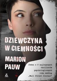 Dziewczyna w ciemności. Autor: Pauw Marion. Dobreksiazki.pl Okładka książki Dziewczyna w ciemności