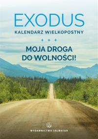 Exodus. Kalendarz Wielkopostny. Moja droga.... Autor: Praca zbiorowa. Dobreksiazki.pl Okładka książki Exodus. Kalendarz Wielkopostny. Moja droga...
