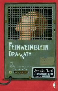 Feinweinblein. Dramaty. Autor: Weronika Murek. Dobreksiazki.pl Okładka książki Feinweinblein. Dramaty