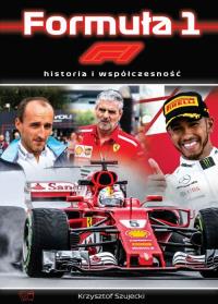 Formuła 1 historia i współczesność. Autor: Krzystof Szujecki. Dobreksiazki.pl Okładka książki Formuła 1 historia i współczesność