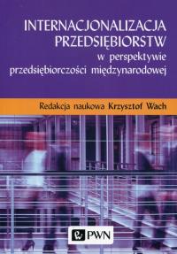 Internacjonalizacja przedsiębiorstw w perspektywie przedsiębiorczości międzynarodowej. Wydawca: Wydawnictwo Naukowe PWN. Dobreksiazki.pl Opakowanie Internacjonalizacja przedsiębiorstw w perspektywie przedsiębiorczości międzynarodowej