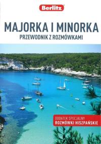 MAJORKA I MINORKA PRZEWODNIK Z ROZMÓWKAMI. Autor: OPRACOWANIE ZBOROWE. Dobreksiazki.pl Okładka książki MAJORKA I MINORKA PRZEWODNIK Z ROZMÓWKAMI