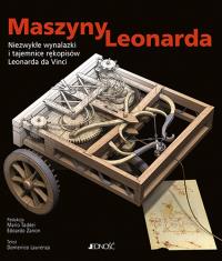 MASZYNY LEONARDA NIEZWYKŁE WYNALAZKI I TAJEMNICE RĘKOPISÓW LEONARDA DA VINCI. Autor: LAURENZA DOMENICO, TADDEI MARIO, ZANON EDOARDO. Dobreksiazki.pl Okładka książki MASZYNY LEONARDA NIEZWYKŁE WYNALAZKI I TAJEMNICE RĘKOPISÓW LEONARDA DA VINCI