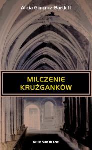 Milczenie krużganków. Autor: Alicia Gimnez-Bartlett, Maria Raczkiewicz-Śledzie. Dobreksiazki.pl Okładka książki Milczenie krużganków