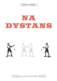 Na dystans.. Autor: Darmas Marcin. Dobreksiazki.pl Okładka książki Na dystans.
