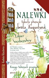 NALEWKI SEKRETY PIWNICZKI BRATA AUGUSTYNA KSIĘGA DAWNYCH PRZEPISÓW. Autor: Opracowanie zbiorowe. Dobreksiazki.pl Okładka książki NALEWKI SEKRETY PIWNICZKI BRATA AUGUSTYNA KSIĘGA DAWNYCH PRZEPISÓW