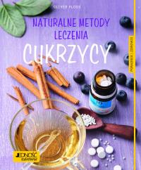 NATURALNE METODY LECZENIA CUKRZYCY. Autor: OLIVER PLOSS. Dobreksiazki.pl Okładka książki NATURALNE METODY LECZENIA CUKRZYCY