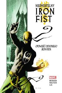 Nieśmiertelny Iron Fist T.1 Opowieść ostatniego... Autor: Ed Brubaker, Matt Fraction, David Aja. Dobreksiazki.pl Okładka książki Nieśmiertelny Iron Fist T.1 Opowieść ostatniego..