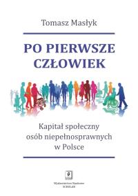 Po pierwsze człowiek. Autor: Masłyk Tomasz. Dobreksiazki.pl Okładka książki Po pierwsze człowiek