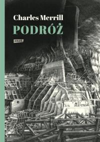 Podróż albo rzeź niewiniątek. Autor: Charles Merrill. Dobreksiazki.pl Okładka książki Podróż albo rzeź niewiniątek
