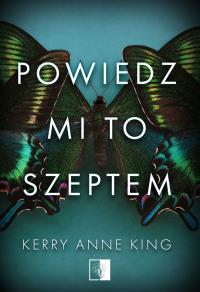 Powiedz mi to szeptem. Autor: King Kerry Anne. Dobreksiazki.pl Okładka książki Powiedz mi to szeptem