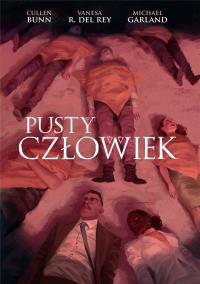 Pusty Człowiek. Autor: Brian Hurtt Cullen Bunn Bill Crabtree, DelRey Vanesa R., Michael Garland. Dobreksiazki.pl Okładka książki Pusty Człowiek