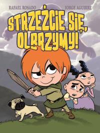 Strzeżcie się, olbrzymy!. Autor: Jorge Aguirre, Rafael Rosado, Małgorzata Kaczarowska. Dobreksiazki.pl Okładka książki Strzeżcie się, olbrzymy!