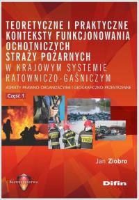 Teoretyczne i praktyczne konteksty funkcjon. OSP... Autor: Jan Ziobro. Dobreksiazki.pl Okładka książki Teoretyczne i praktyczne konteksty funkcjon. OSP..