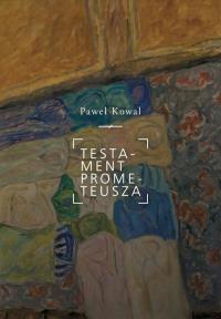 Testament Prometeusza. Autor: Paweł Kowal. Dobreksiazki.pl Okładka książki Testament Prometeusza
