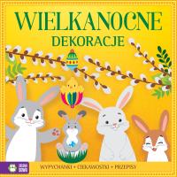 Wielkanocne dekoracje. Autor: Opracowanie zbiorowe. Dobreksiazki.pl Okładka książki Wielkanocne dekoracje