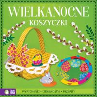 Wielkanocne koszyczki. Autor: Opracowanie zbiorowe. Dobreksiazki.pl Okładka książki Wielkanocne koszyczki