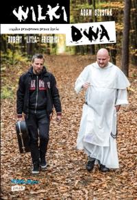 Wilki dwa - męska przeprawa przez życie. Autor: Litza'' Friedrich. Dobreksiazki.pl Okładka książki Wilki dwa - męska przeprawa przez życie