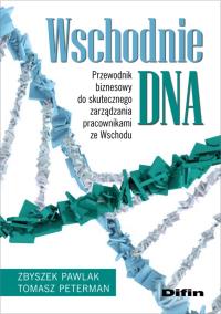 Wschodnie DNA. Autor: Pawlak Zbyszek, Peterman Tomasz. Dobreksiazki.pl Okładka książki Wschodnie DNA