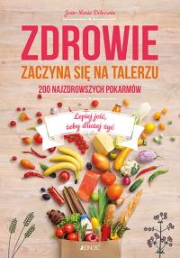 Zdrowie zaczyna się na talerzu. Autor: Jean-Marie Delecroix. Dobreksiazki.pl Okładka książki Zdrowie zaczyna się na talerzu