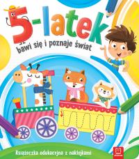 5-LATEK BAWI SIĘ I POZNAJE ŚWIAT. Autor: Opracowanie zbiorowe. Dobreksiazki.pl Okładka książki 5-LATEK BAWI SIĘ I POZNAJE ŚWIAT
