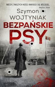 Bezpańskie psy. Autor: Szymon Wojtyniak. Dobreksiazki.pl Okładka książki Bezpańskie psy