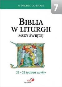 Biblia w liturgii Mszy Świętej. 22-28 tydzień.... Autor: praca zbiorowa. Dobreksiazki.pl Okładka książki Biblia w liturgii Mszy Świętej. 22-28 tydzień...