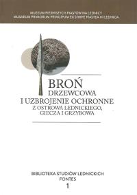 Opakowanie Broń drzewcowa i uzbrojenie ochronne z Ostrowa Lednickiego, Giecza i Grzybowa