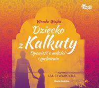 CD MP3 DZIECKO Z KALKUTY. Autor: WANDA WAJDA. Dobreksiazki.pl Okładka książki CD MP3 DZIECKO Z KALKUTY