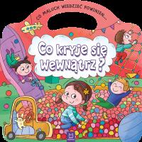 CO KRYJE SIĘ WEWNĄTRZ CO MALUCH WIEDZIEĆ POWINIEN. Autor: Opracowanie zbiorowe. Dobreksiazki.pl Okładka książki CO KRYJE SIĘ WEWNĄTRZ CO MALUCH WIEDZIEĆ POWINIEN