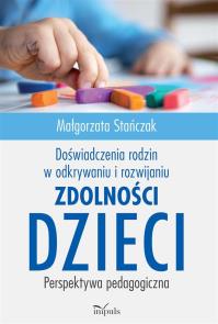 Doświadczenia rodzin w odkrywaniu i rozwijaniu.... Autor: Małgorzata Stańczak. Dobreksiazki.pl Okładka książki Doświadczenia rodzin w odkrywaniu i rozwijaniu...