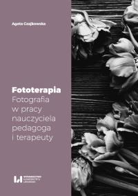 Fototerapia. Autor: Czajkowska Agata. Dobreksiazki.pl Okładka książki Fototerapia